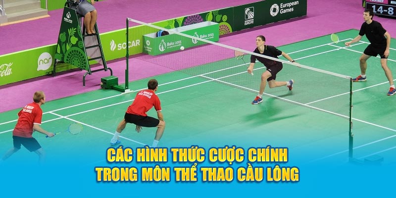 Bí Quyết Cá Cược Cầu Lông OK9 Chiến Thắng Dễ Dàng 8 Các hình thức cược chính trong môn thể thao cầu lông